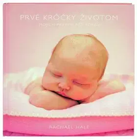 Prvé krôčky životom - Rachael Hale