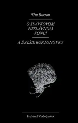 O Slávkovom neslávnom konci a ďalšie burtonovky - Tim Burton, Vlado Janček
