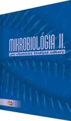 Mikrobiológia II pre chemické študijné odbory - Alena Brandšteterová
