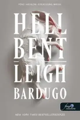 Hell Bent - Tűzön-vízen át (Alex Stern 2.) - kartonált, eredeti borító - Leigh Bardugo