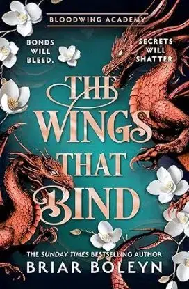 The Wings That Bind - Bloodwing Academy 3 - Briar Boleyn