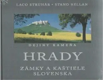 Hrady zámky a kaštiele Slovenska - Stano Bellan, Laco Struhár