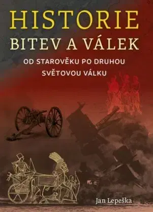 Historie bitev a válek - Jan Lepeška