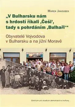 V Bulharsku nám s hrdostí říkali ,Češi, tady s pohrdáním ,Bulhaři - Marek Jakoubek