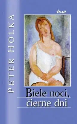 Biele noci, čierne dni - Peter Holka