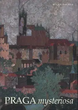 Praga mysteriosa - Milan Špůrek