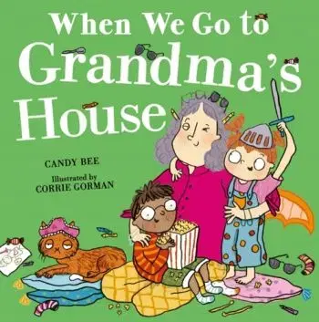 When We Go to Grandma’s House - Candy Bee