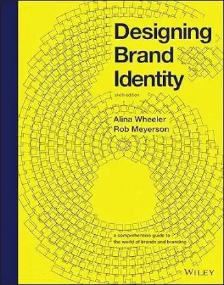 Designing Brand Identity, 6th edition - Alina Wheeler, Rob Meyerson