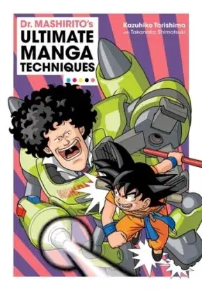 Dr. Mashirito's Ultimate Manga Techniques - Kazuhiko Torishima, Takanaka Shimotsuki