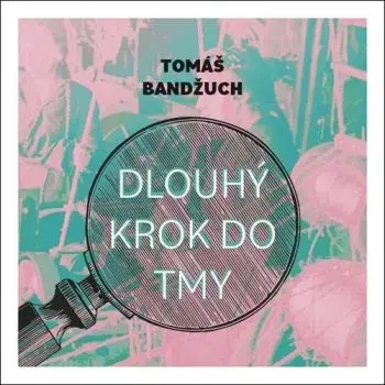 Dlouhý krok do tmy - audiokniha CD - Tomáš Bandžuch