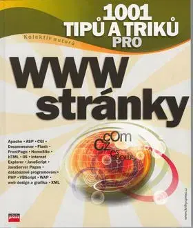 1001 tipů a triků pro WWW stránky - Tomáš Holčík, Vlastimil Pošmura