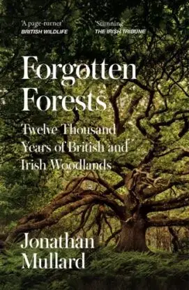 Forgotten Forests - Jonathan Mullard