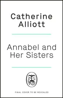 Annabel and Her Sisters - Catherine Alliott