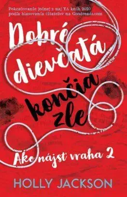 Ako nájsť vraha 2: Dobré dievčatá končia zle - Holly Jackson
