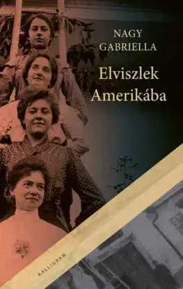Elviszlek Amerikába - Gabriella Nagy