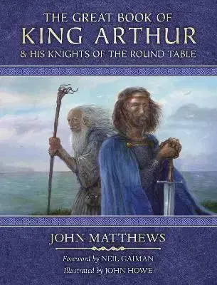 Great Book of King Arthur - John Matthews, John Howe