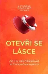 Otevři se lásce - Katherine Thomas Woodward