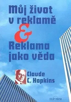 Můj život v reklamě - Claude C. Hopkins