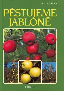 Pěstujeme jabloně - Jan Blažek