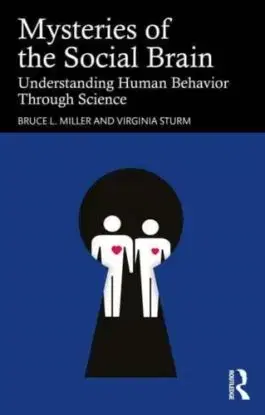 Mysteries of the Social Brain - Bruce L. Miller, Virginia Sturm