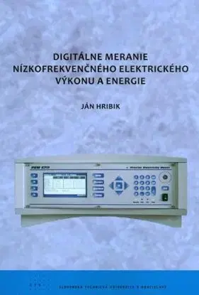 Digitálne meranie nízkofrekvenčného elektrického výkonu a energie - Ján Hribik