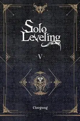 Solo Leveling, Vol. 5 (novel) - Chugong
