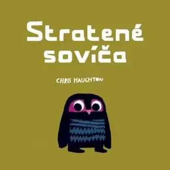 Stratené sovíča - Chris Haughton