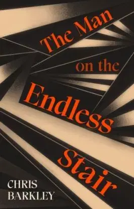 The Man on the Endless Stair - Chris Barkley