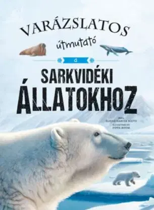 Varázslatos útmutató a sarkvidéki állatokhoz - Eliseo García Nieto