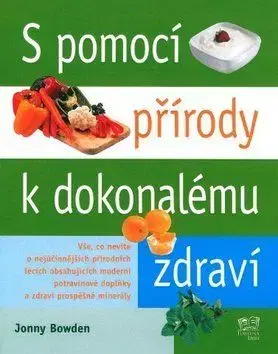 S pomocí přírody k dokonalému zdraví - Jonny Bowden