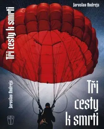 Tři cesty k smrti - Jaroslav Andrejs