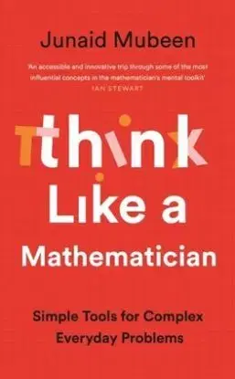 Think Like a Mathematician - Junaid Mubeen