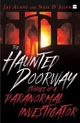 The Haunted Doorway - Jay Alani, Neil D'Silva