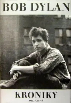 Kroniky.Díl první - Bob Dylan