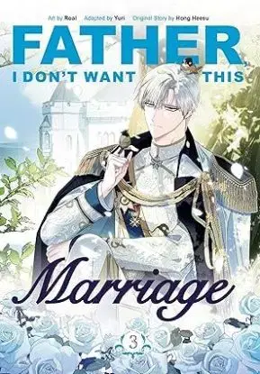 Father, I Dont Want This Marriage, Vol. 3 - Hong Heesu, Yuri