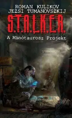 S.T.A.L.K.E.R. – A Minótaurosz Projekt - Jerzy Tumanovszkij, Roman Kulikov