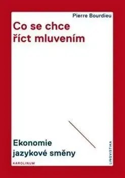 Co se chce říct mluvením - Pierre Bourdieu