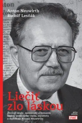 Liečiť zlo láskou - Rudolf Lesňák, Anton Neuwirth