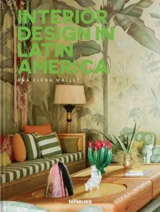 Interior Design in Latin America - Ana Elena Mallet