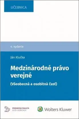 Medzinárodné právo verejné - všeobecná a osobitná časť - Ján Klučka