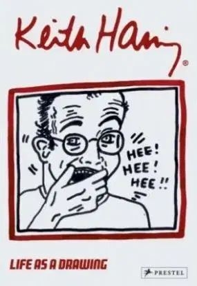 Haring Keith Life as a Drawing