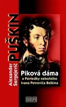 Piková dáma a Poviedky nebohého Ivana Petroviča Belkina - Alexander Sergejevič Puškin