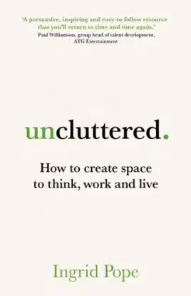 Uncluttered - Ingrid Pope
