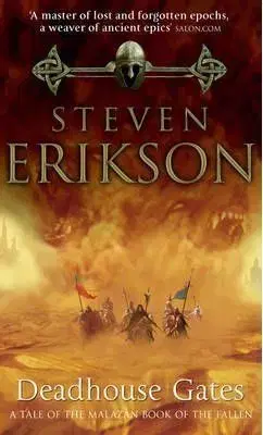Deadhouse Gates - Steven Erikson