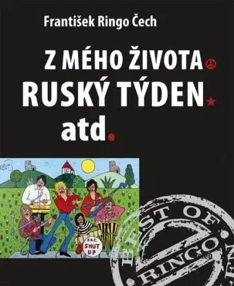 Z mého života Ruský týden atd. - František Ringo Čech