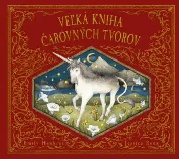 Veľká kniha čarovných tvorov - Emily Hawkins, Jessica Roux