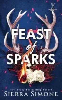 Feast of Sparks - Sierra Simone