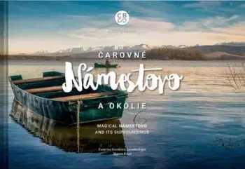 Čarovné Námestovo a okolie - Katarína Kozáková, Jaroslav Lepiš, Martin Kmeť