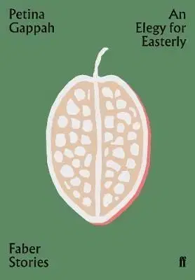 An Elegy for Easterly - Faber Stories - Petina Gappah