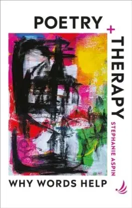 Poetry and Therapy - Stephanie Aspin